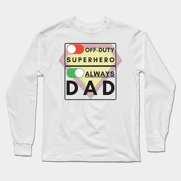 Always Dad (black text) Long Sleeve T-Shirt by Damn_Nation_Inc